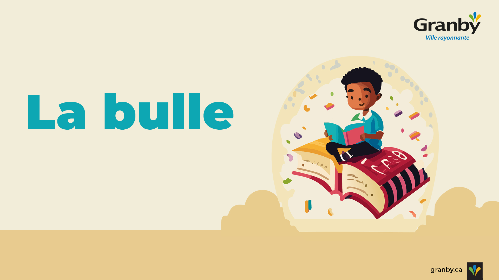 bulle-granby-livre-enfant-illustration.jpg Illustration d’un enfant assis sur un grand livre ouvert entouré de confettis, avec le texte - La bulle - et le logo de la Ville de Granby.